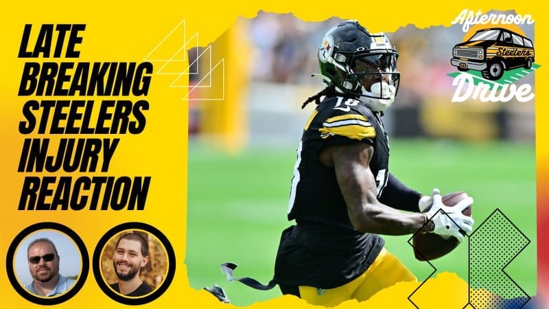 Steelers Afternoon Drive: Reacting to Late-Breaking Injury News